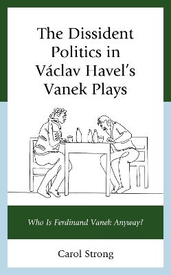 The Dissident Politics in Václav Havel’s Vanek Plays
