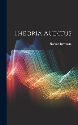 Theoria Auditus - Siegbert Reymann