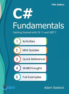 C# Fundamentals - Getting Started with C# 11 and .NET 7 - Adam Seebebeck