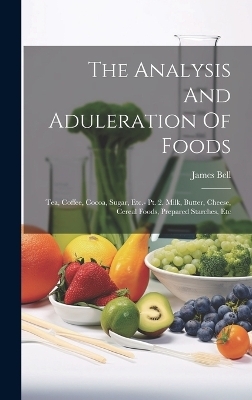 The Analysis And Aduleration Of Foods
