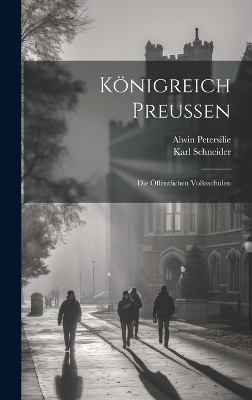 K&ouml;nigreich Preussen - Karl Schneider, Alwin Petersilie