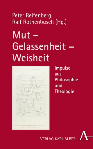 Mut – Gelassenheit – Weisheit