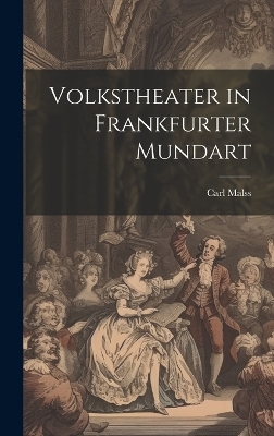 Volkstheater in Frankfurter Mundart