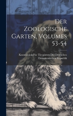 Der Zoologische Garten, Volumes 53-54