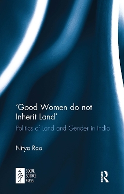 &lsquo;Good Women do not Inherit Land' - Nitya Rao