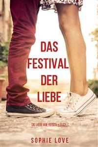 Das Festival der Liebe (Die Liebe auf Reisen – Band 1)