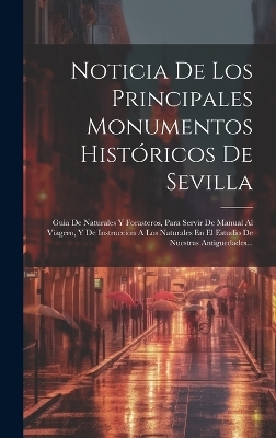 Noticia De Los Principales Monumentos Hist&oacute;ricos De Sevilla -  Anonymous
