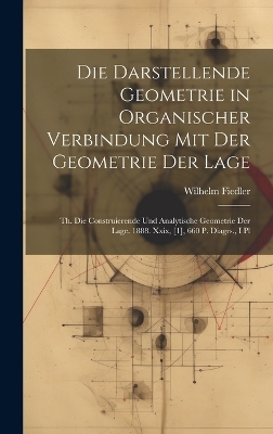 Die Darstellende Geometrie in Organischer Verbindung Mit Der Geometrie Der Lage