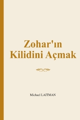 Zohar'ın Kilidini A�mak - Michael Laitman