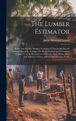 The Lumber Estimator - James Marshall Leaver