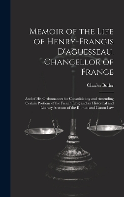 Memoir of the Life of Henry-Francis D'aguesseau, Chancellor of France