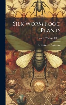 Silk Worm Food Plants - George Watson Oliver
