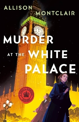 Murder at the White Palace - Allison Montclair