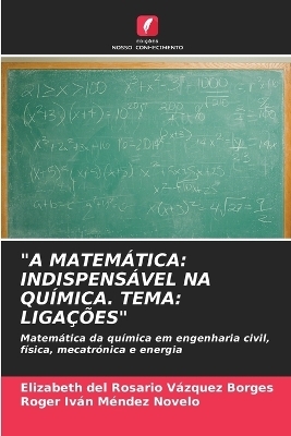 "A Matem&aacute;tica - Elizabeth del Rosario V&aacute;zquez Borges, Roger Iv&aacute;n M&eacute;ndez Novelo