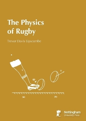 The Physics of Rugby - Trevor Davis Lipscombe