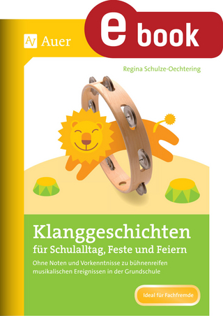 Klanggeschichten für Schulalltag, Feste und Feiern