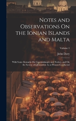 Notes and Observations On the Ionian Islands and Malta
