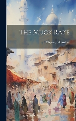 The Muck Rake - 