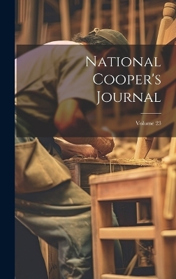 National Cooper's Journal; Volume 23 -  Anonymous