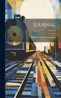 Journal; Volume 8 - Railway Signal Association