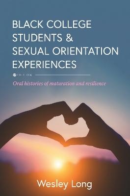 Black College Students and Sexual Orientation Experiences - Wesley Long