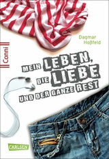 Conni 15 1: Mein Leben, die Liebe und der ganze Rest - Dagmar Ho&szlig;feld