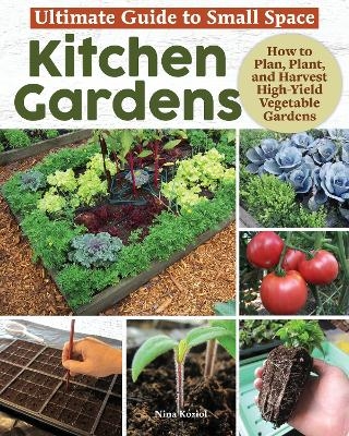 Ultimate Guide to Small Space Kitchen Gardens - Nina Koziol