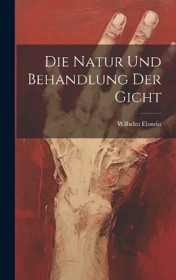 Die Natur Und Behandlung Der Gicht