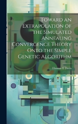 Toward an Extrapolation of the Simulated Annealing Convergence Theory Onto the Simple Genetic Algorithm