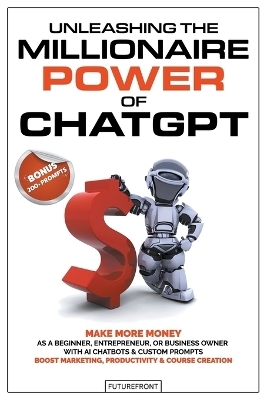 Unleashing the Millionaire Power of ChatGPT