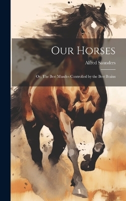 Our Horses - Alfred Saunders