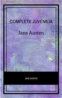 Complete Juvenilia