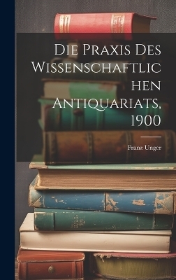 Die Praxis des Wissenschaftlichen Antiquariats, 1900