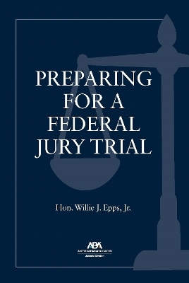 Preparing for a Federal Jury Trial
