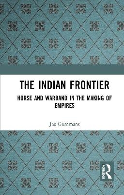 The Indian Frontier - Jos Gommans