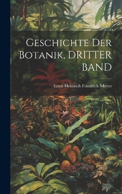Geschichte Der Botanik, DRITTER BAND