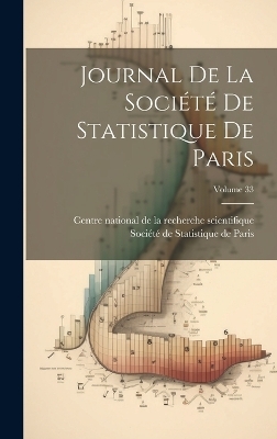 Journal De La Soci&eacute;t&eacute; De Statistique De Paris; Volume 33 - 
