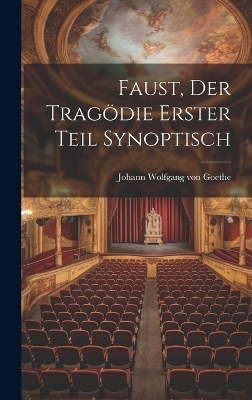 Faust, der Tragödie erster Teil synoptisch