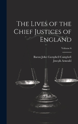 The Lives of the Chief Justices of England; Volume 6