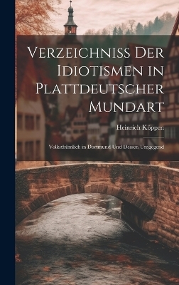 Verzeichniss Der Idiotismen in Plattdeutscher Mundart