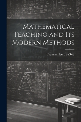 Mathematical Teaching and Its Modern Methods