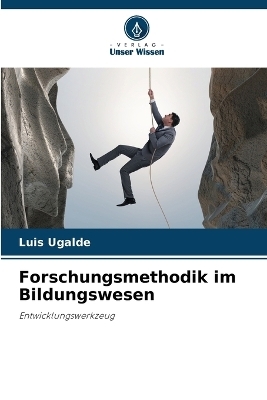 Forschungsmethodik im Bildungswesen - Luis Ugalde