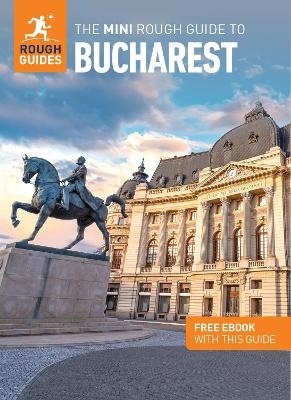 The Mini Rough Guide to Bucharest: Travel Guide with eBook - Rough Guides, Sophie Radford, Martin Zatko