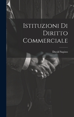 Istituzioni Di Diritto Commerciale - David Supino