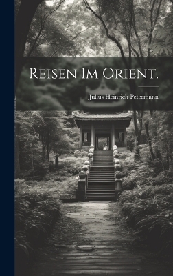 Reisen im Orient.