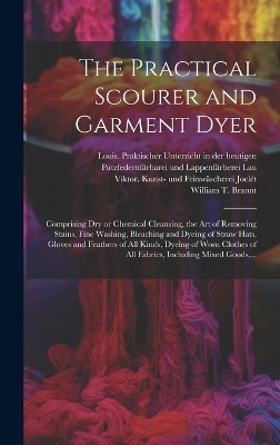 The Practical Scourer and Garment Dyer - 