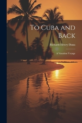 To Cuba and Back