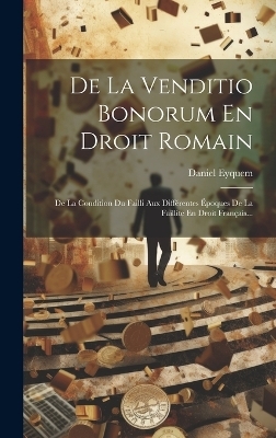 De La Venditio Bonorum En Droit Romain - Daniel Eyquem