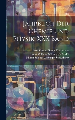 Jahrbuch Der Chemie Und Physik, XXX Band