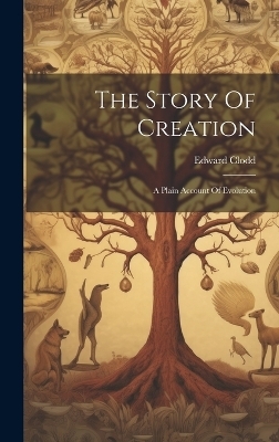 The Story Of Creation - Edward Clodd